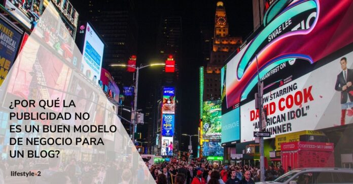 ¿por-que-la-publicidad-no-es-un-buen-modelo-de-negocio-para-un-blog?